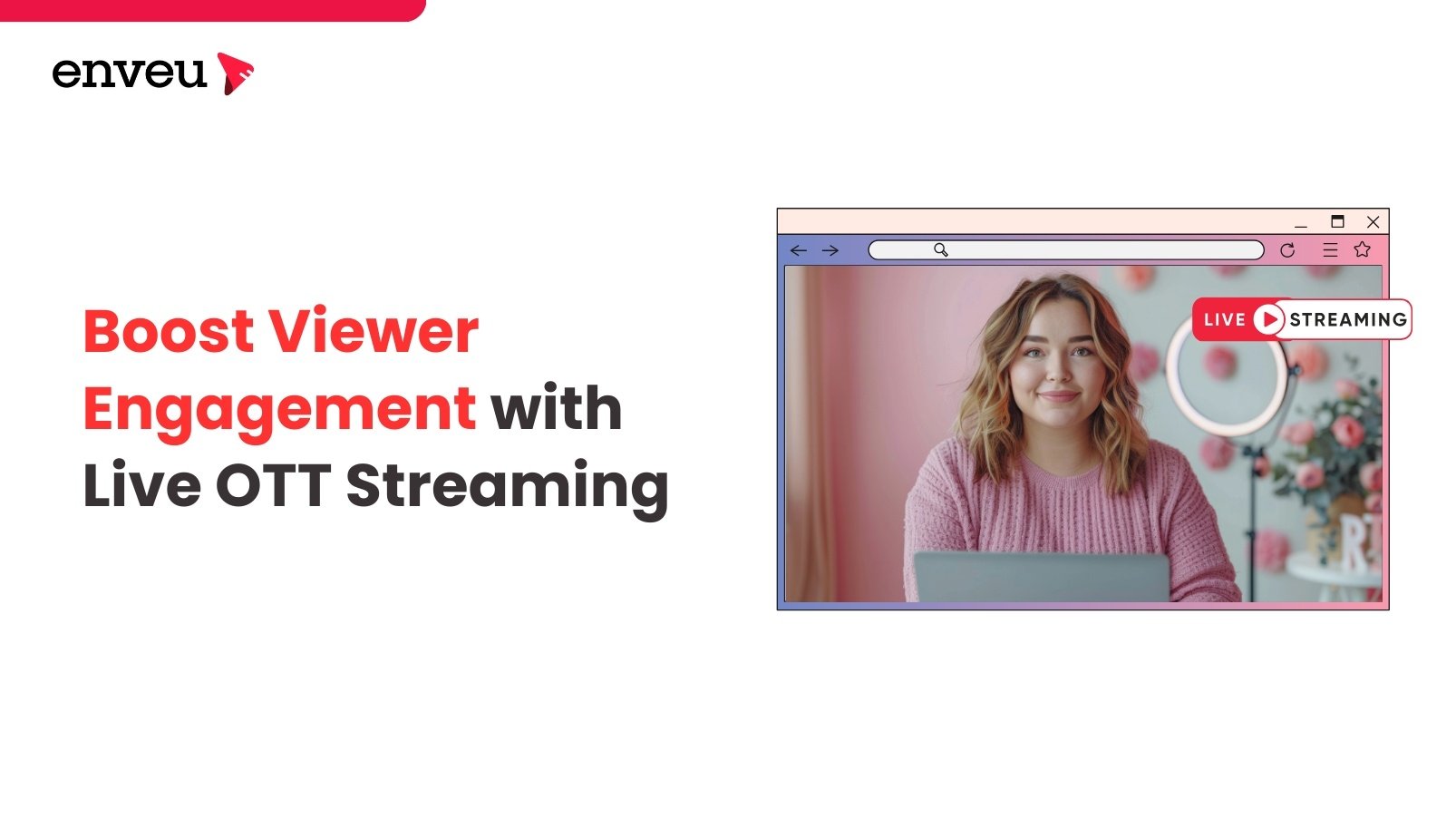 Boosting Viewer Engagement with Seamless Live Streaming on OTT Platforms